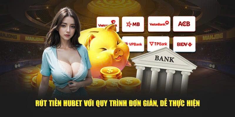 Các phương thức rút tiền hubet